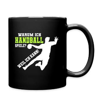 Handball spielen Handballer Handballspielen Spruch - Tasse einfarbig - Schwarz - Rechts