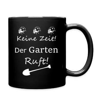 Keine Zeit Der Garten Ruft - Tasse einfarbig - Schwarz - Rechts