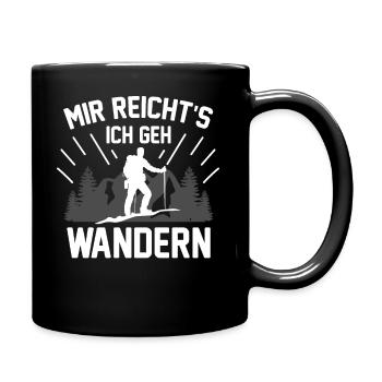 Mir reichts ich gehe wandern Bergsteigen - Tasse einfarbig - Schwarz - Rechts