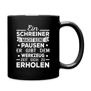 Ein Schreiner Macht Keine Pause - Tasse einfarbig - Schwarz - Rechts