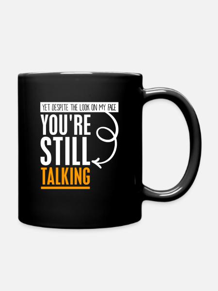Lustiges Sarkasmus Geschenk Sarkastischer Spruch - Tasse einfarbig - Schwarz