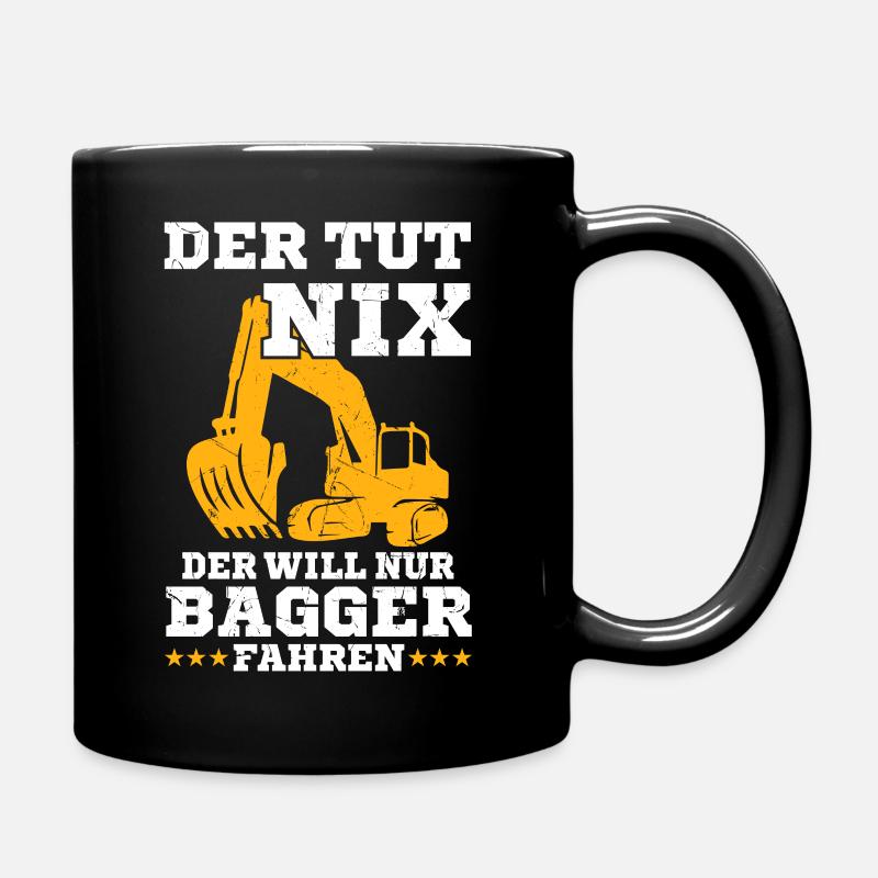 Der will nur Bagger fahren Baggerfahrer - Tasse einfarbig - Schwarz