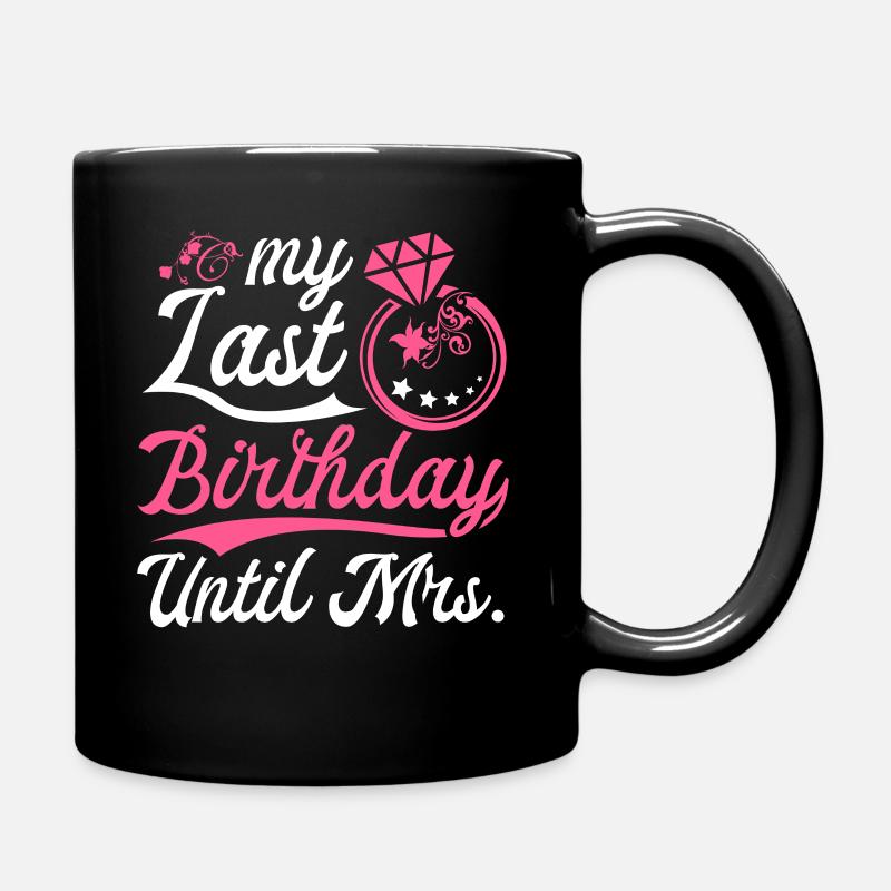 Mon dernier anniversaire jusqu'au mariage - Mug uni - noir