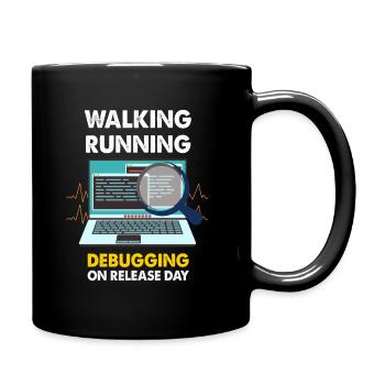 Walking Running Debugging on releas day Shirt - Tasse einfarbig - Schwarz - Rechts