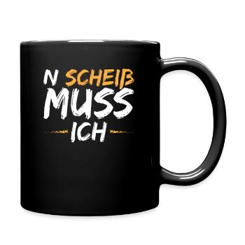 N Scheiss muss ich - Tasse einfarbig - Schwarz - Rechts