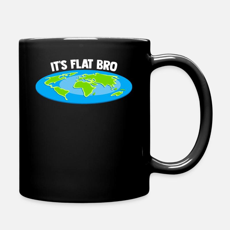 Seine Flat Bro Earth Meme Verschwörungstheorie Spaß - Tasse einfarbig - Schwarz
