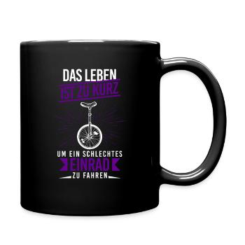 Leben Zu Kurz Schlechtes Einrad Fahren - Tasse einfarbig - Schwarz - Rechts