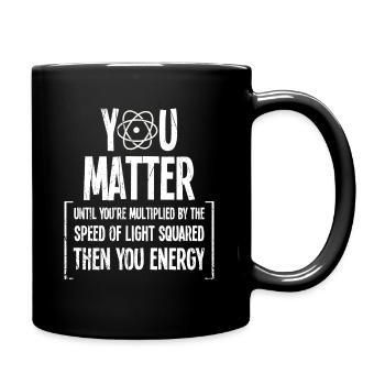 Lustig, dass Sie wichtig sind, bis Sie Energie-Quark-Geschenk sind - Tasse einfarbig - Schwarz - Rechts
