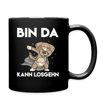 Bin da kann losgehen Spruch Bin da kann losgehn - Tasse einfarbig - Schwarz - Rechts