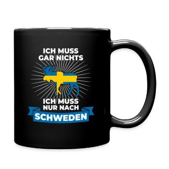 Ich Muss Gar Nichts - Ich Muss Nur Nach Schweden - Tasse einfarbig - Schwarz - Rechts