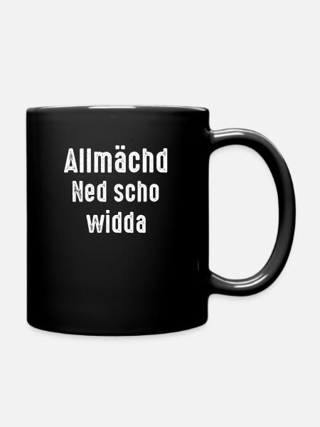 Fränkisch Dialekt lustig Allmächd ned scho widda - Tasse einfarbig - Schwarz