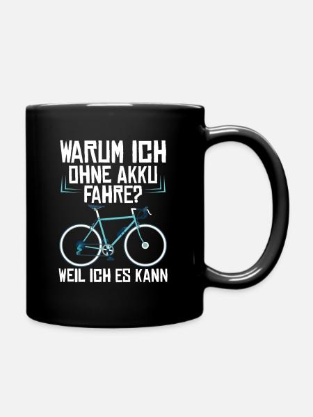 Warum Ich ohne Akku Fahre? Weil Ich Es Kann! - Tasse einfarbig - Schwarz