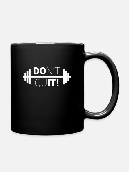Don't quit - Gib nicht auf Krafttraining Fitness - Tasse einfarbig - Schwarz