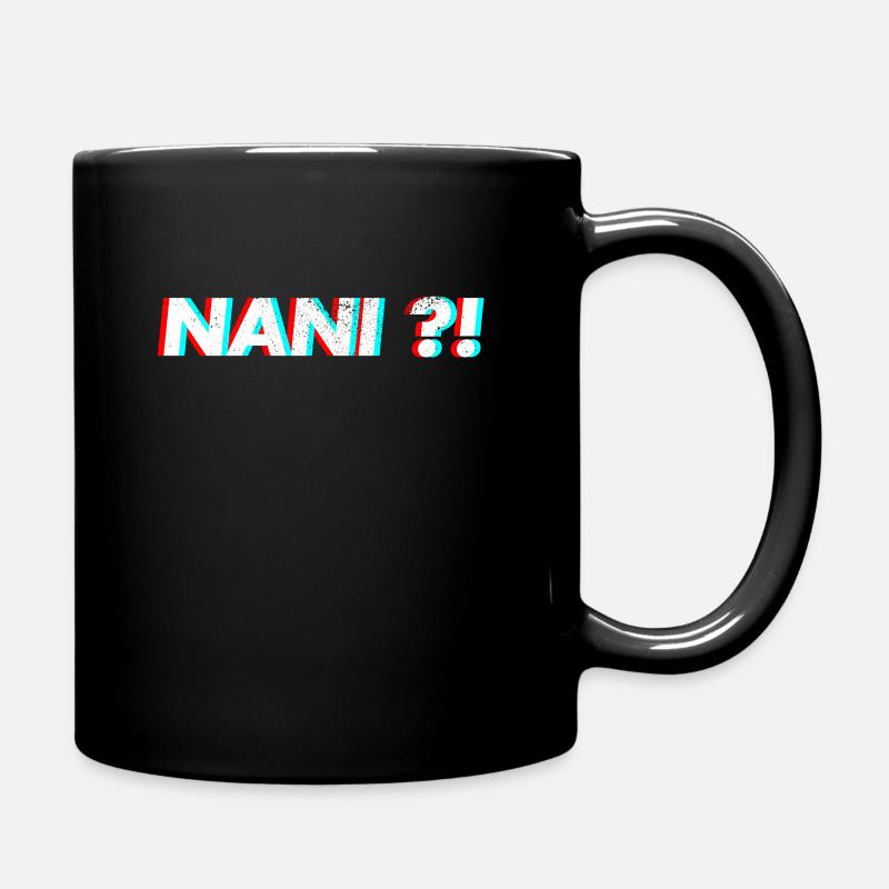 Nani Shirt Anime Meme - Tasse einfarbig - Schwarz