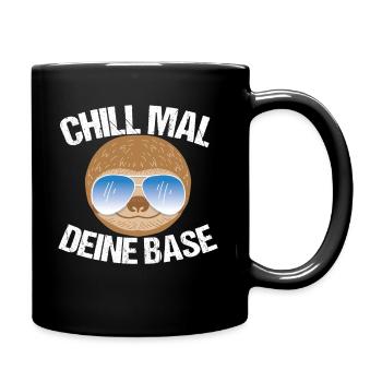 Lustiges Faultier Chill mal deine Base - Tasse einfarbig - Schwarz - Rechts
