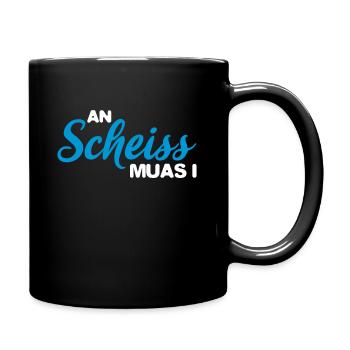 An Scheiss muas I - Tasse einfarbig - Schwarz - Rechts