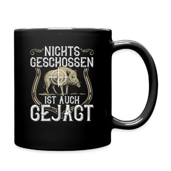 Nichts geschossen ist auch gejagt - Jäger - Jagd - Tasse einfarbig - Schwarz - Rechts
