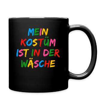 Mein Kostüm ist in der Wäsche Karneval Fasching - Tasse einfarbig - Schwarz - Rechts