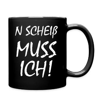 N Scheiß Muss Ich - Tasse einfarbig - Schwarz - Rechts