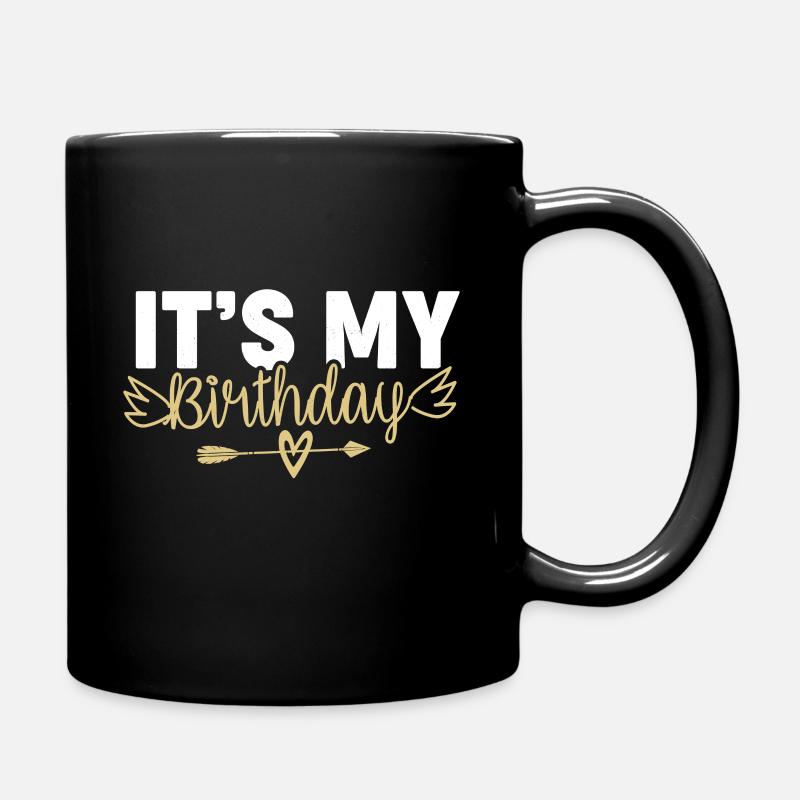 Its my Birthday Es ist mein Geburtstag - Tasse einfarbig - Schwarz