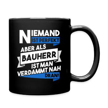 Bauherr lustige Sprüche Geschenk - Tasse einfarbig - Schwarz - Rechts