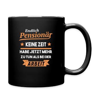 Pensionär Ruhestand Pension Beamte Rentner Opa - Tasse einfarbig - Schwarz - Rechts