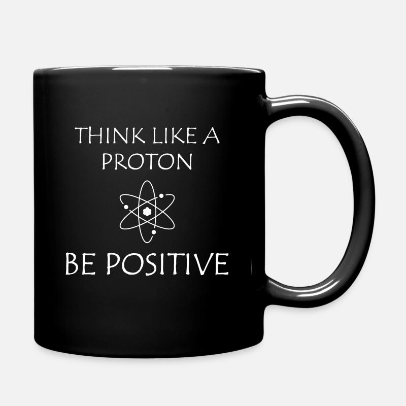 Pensez comme un proton et restez positif, soyez positif - Mug uni - noir