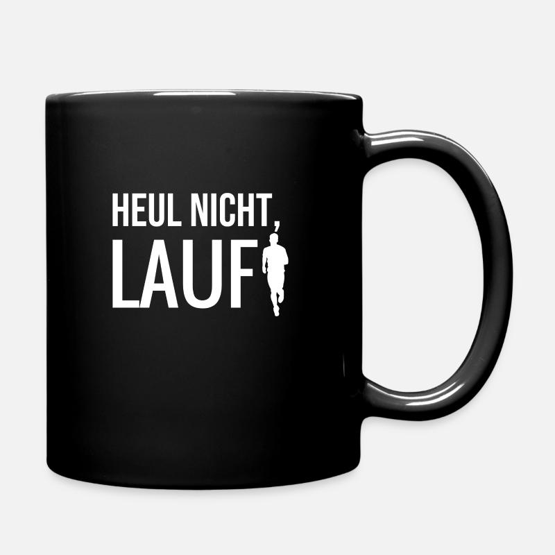 Heul nicht laufen läufer renner jogger Geschenk - Tasse einfarbig - Schwarz