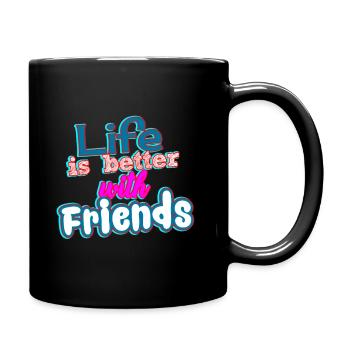 La vie est meilleure avec des amis - Mug uni - noir - Droite
