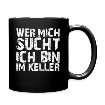 WER MICH SUCHT ICH BIN IM KELLER - Tasse einfarbig - Schwarz - Rechts