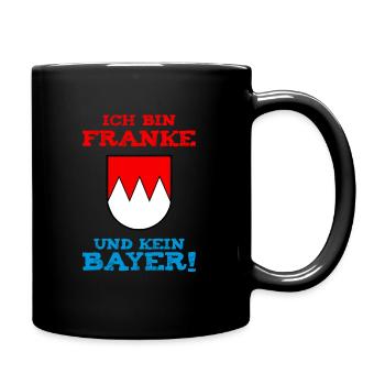 Franke Und Kein Bayer! - Tasse einfarbig - Schwarz - Rechts