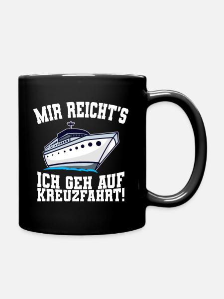 Mir reichts ich geh auf Kreuzfahrt Schiff Reise - Tasse einfarbig - Schwarz