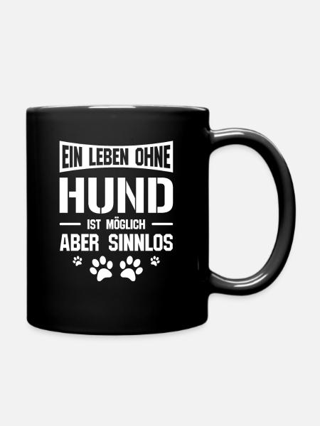 Hund Hunde Spruch - Tasse einfarbig - Schwarz