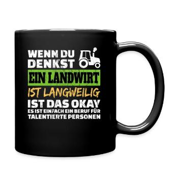 Landwirt Beruf Spruch Landwirtschaft Bauer - Tasse einfarbig - Schwarz - Rechts