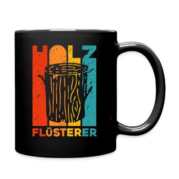 Holzflüsterer - Förster Schreiner Zimmermann Holzf - Tasse einfarbig - Schwarz - Rechts