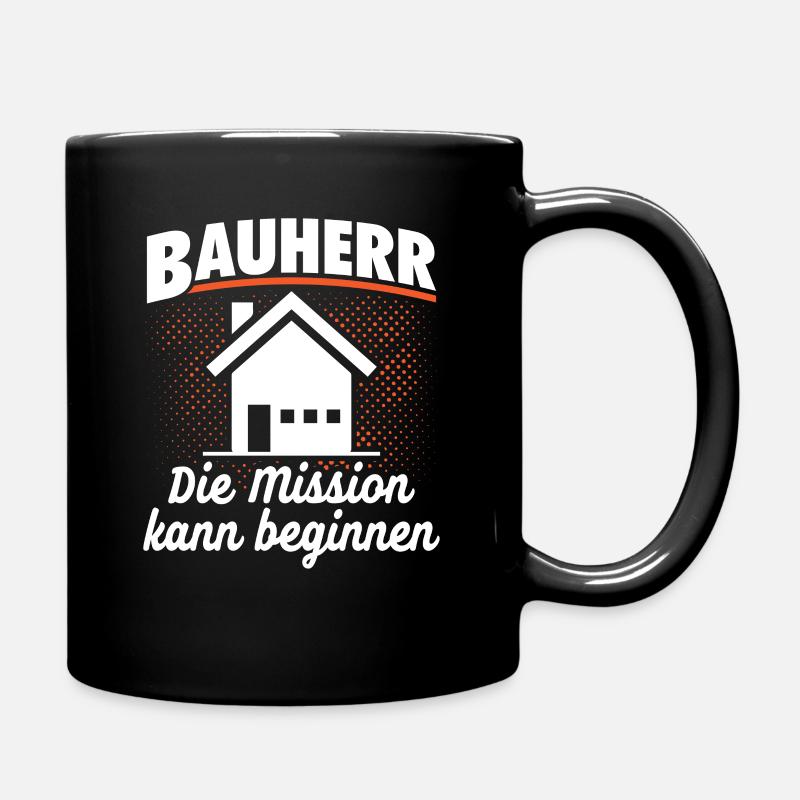 Bauherr - Die Mission kann beginnen - Hausbau - Tasse einfarbig - Schwarz