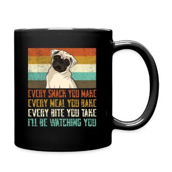 Every snack you make pug - Full Colour Mug - black - Right