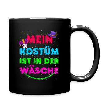 Mein Kostüm ist in der Wäsche | Karneval Fasching - Tasse einfarbig - Schwarz - Rechts