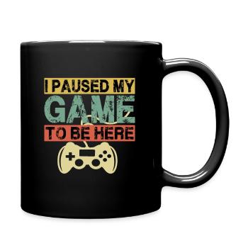 I paused my game to be here - Full Colour Mug - black - Right