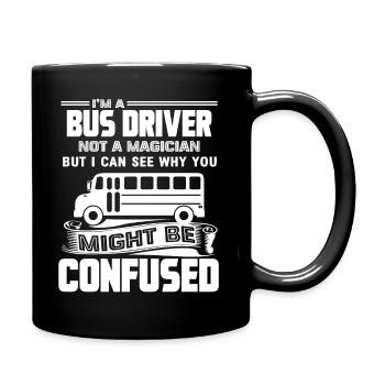 Busfahrer Ich bin ein Busfahrer, kein Zauberer - Tasse einfarbig - Schwarz - Rechts