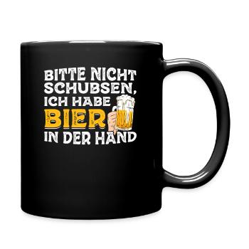Bitte nicht schubsen, ich habe Bier in der Hand - Tasse einfarbig - Schwarz - Rechts