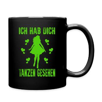 Ich hab dich tanzen gesehen Cordula grün Fasching - Tasse einfarbig - Schwarz - Rechts
