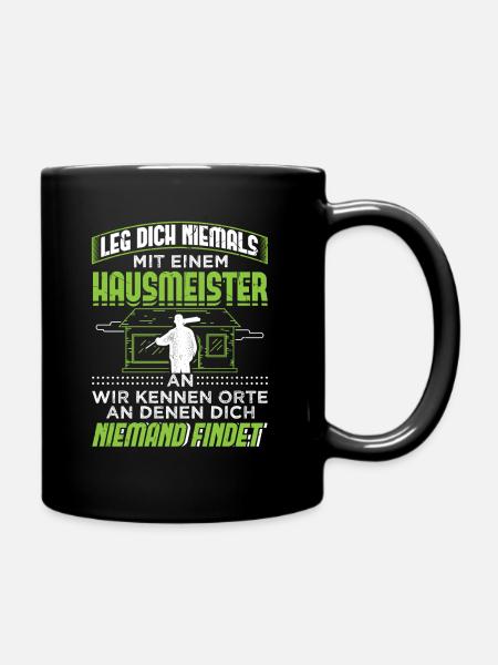 Leg Nicht Hausmeister An Orte Handwerker Zimmerer - Tasse einfarbig - Schwarz