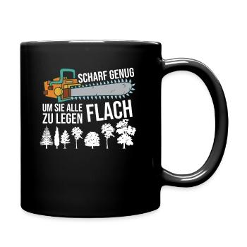 Lustiger Kettensäge Förster Spruch Geschenkidee - Tasse einfarbig - Schwarz - Rechts