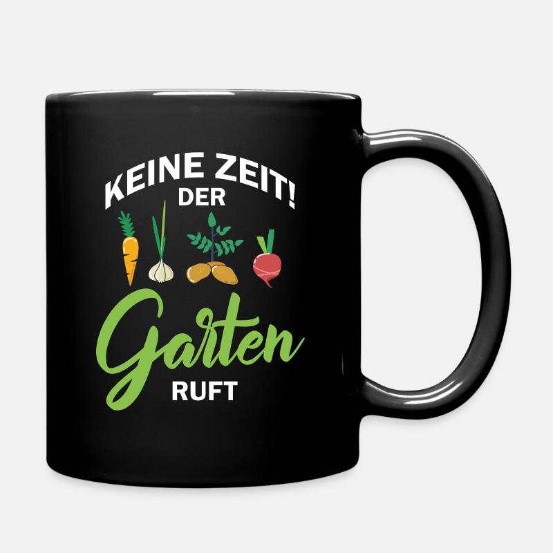 Ich Habe Keine Zeit Der Garten Ruft - Tasse einfarbig - Schwarz