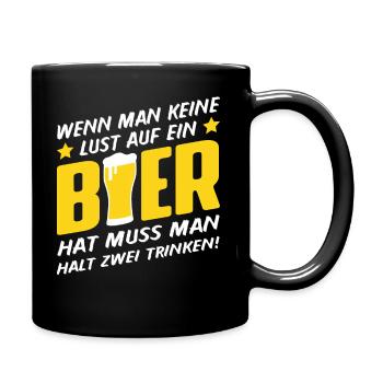 Wen man keine Lust auf ein Bier hat muss man halt2 - Tasse einfarbig - Schwarz - Rechts