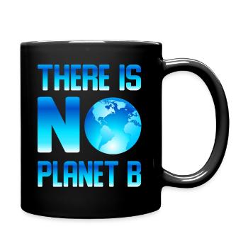 Es gibt kein Planet B There is No Planet B -Earth - Tasse einfarbig - Schwarz - Rechts