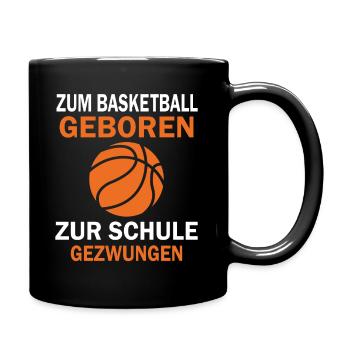 Zum Basketball geboren zur Schule gezwungen - Tasse einfarbig - Schwarz - Rechts