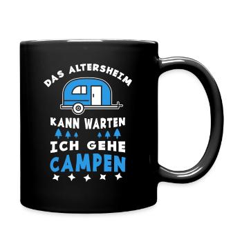 Das Altersheim kann warten ich gehe campen - Tasse einfarbig - Schwarz - Rechts
