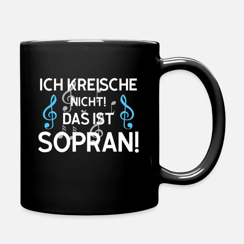 ich kreische nicht! das ist sopran! - Tasse einfarbig - Schwarz
